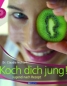 Koch dich jung Koch dich jung